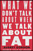 What We Don't Talk about When We Talk about Fat