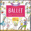 A Child's Introduction to Ballet: The Stories, Music, and Magic of Classical Dance