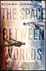 The Space Between Worlds
