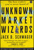 Unknown Market Wizards: The Best Traders You've Never Heard of