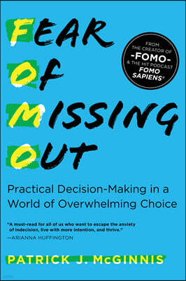 Fear of Missing Out: Practical Decision-Making in a World of Overwhelming Choice