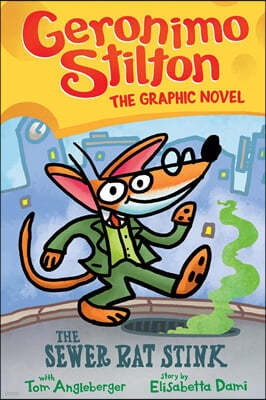 Geronimo Stilton Graphic Novel #1 : The Sewer Rat Stink