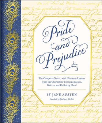 Pride and Prejudice: The Complete Novel, with Nineteen Letters from the Characters&#39; Correspondence, Written and Folded by Hand