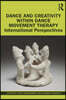 Dance and Creativity within Dance Movement Therapy