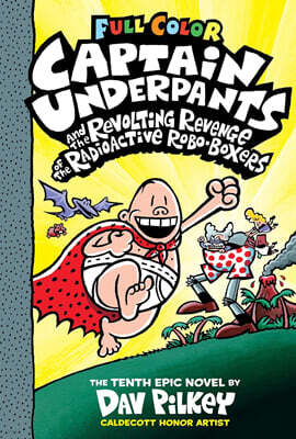 Captain Underpants #10 : Captain Underpants and the Revolting Revenge of the Radioactive Robo-Boxers