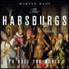 The Habsburgs: To Rule the World