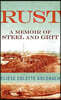 Rust: A Memoir of Steel and Grit