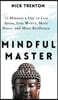 Mindful Master: 10 Minutes a Day to Less Stress, Less Worry, More Peace, and More Resilience