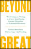 Beyond Great: Nine Strategies for Thriving in an Era of Social Tension, Economic Nationalism, and Technological Revolution