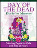 Day of the Dead: Dia de los Muertos: Coloring Pages for Kids and Kids at Heart