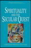 Spirituality and the Secular Quest