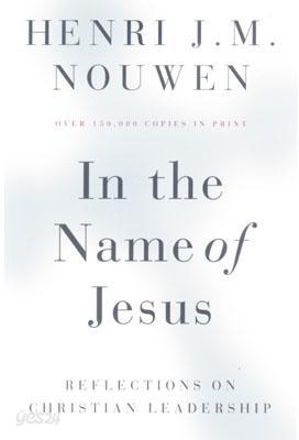 In the Name of Jesus: Reflections on Christian Leadership