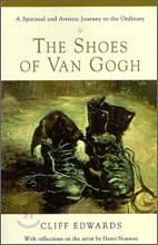 The Shoes of Van Gogh A Spiritual and Artistic Journey to the Ordinary
