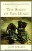 The Shoes of Van Gogh A Spiritual and Artistic Journey to the Ordinary
