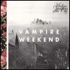 Vampire Weekend (뱀파이어 위켄드) - Modern Vampires Of The City