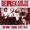 Derek & The Dominos (데릭 앤 더 도미노스) - New York City 1970