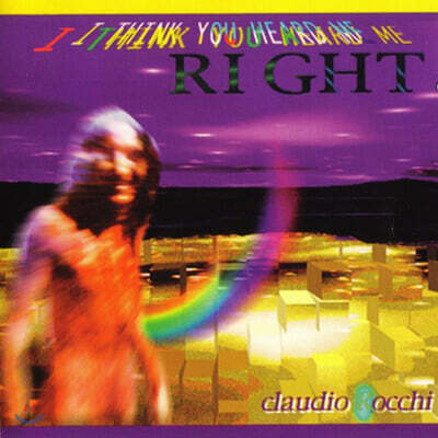 Claudio Rocchi (클라우디오 로치) - I Think You Heard Me Right