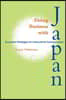 Doing Business with Japan: Successful Strategies for Intercultural Communication