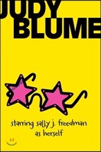 Starring Sally J. Freedman As Herself