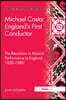 Michael Costa: England's First Conductor