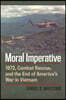 Moral Imperative: 1972, Combat Rescue, and the End of America's War in Vietnam
