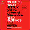 No Rules Rules: Netflix and the Culture of Reinvention
