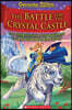 The Battle for Crystal Castle (Geronimo Stilton and the Kingdom of Fantasy #13): Volume 13