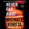 Never Far Away