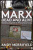 Marx, Dead and Alive: Reading Capital in Precarious Times