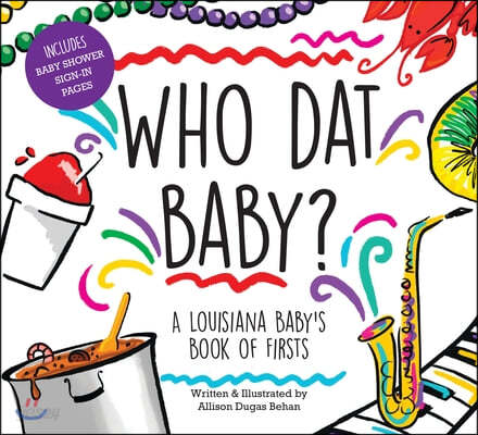 Who DAT Baby? a Louisiana Baby&#39;s Book of Firsts