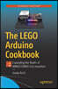 The Lego Arduino Cookbook: Expanding the Realm of Mindstorms Ev3 Invention