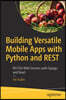 Building Versatile Mobile Apps with Python and Rest: Restful Web Services with Django and React