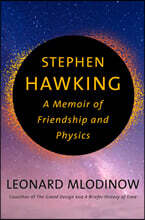 Stephen Hawking: A Memoir of Friendship and Physics