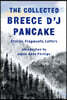 The Collected Breece d'j Pancake: Stories, Fragments, Letters