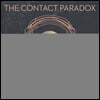 The Contact Paradox: Challenging Our Assumptions in the Search for Extraterrestrial Intelligence