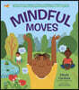 Mindful Moves: Kid-Friendly Yoga and Peaceful Activities for a Happy, Healthy You