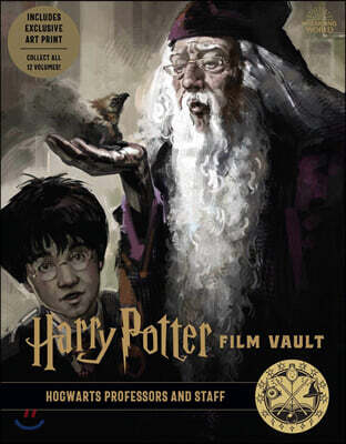 Harry Potter: Film Vault: Volume 11: Hogwarts Professors and Staff