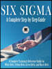 Six Sigma: A Complete Step-by-Step Guide: A Complete Training & Reference Guide for White Belts, Yellow Belts, Green Belts, and B