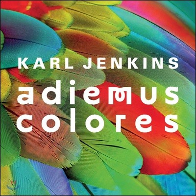 칼 젠킨스: 아디에무스 컬러 (Karl Jenkins: Adiemus Colores)