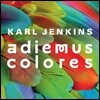 칼 젠킨스: 아디에무스 컬러 (Karl Jenkins: Adiemus Colores)