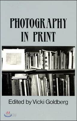 Photography in Print: Writings from 1816 to the Present