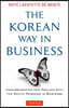 Korean Way in Business: Understanding and Dealing with the South Koreans in Business