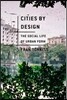 Cities by Design: The Social Life of Urban Form