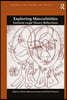 Exploring Masculinities