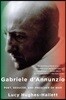 Gabriele D'Annunzio: Poet, Seducer, and Preacher of War