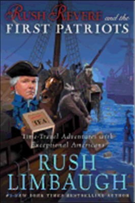 Rush Revere and the First Patriots: Time-Travel Adventures with Exceptional Americans