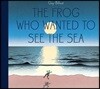 The Frog Who Wanted to See the Sea