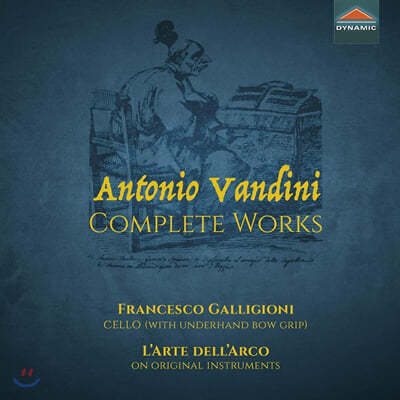 Francesco Galligoni 안토니오 반디니: 첼로를 위한 작품 전곡집 (Antonio Vandini: Complete Works) 