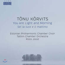 Risto Joost 토누 쿠르비츠: 당신은 빛이요 아침이라 (Tonu Korvits: You Are Light and Morning)