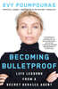 Becoming Bulletproof